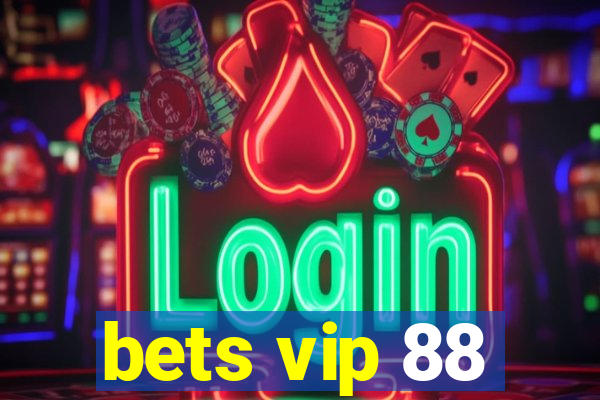 bets vip 88